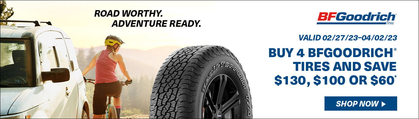 Buy 4 BFGoodrich tires and save $100, $60 or $130.