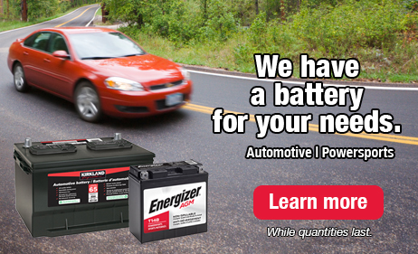 We have a battery for your needs. Learn more.  While quantities last.