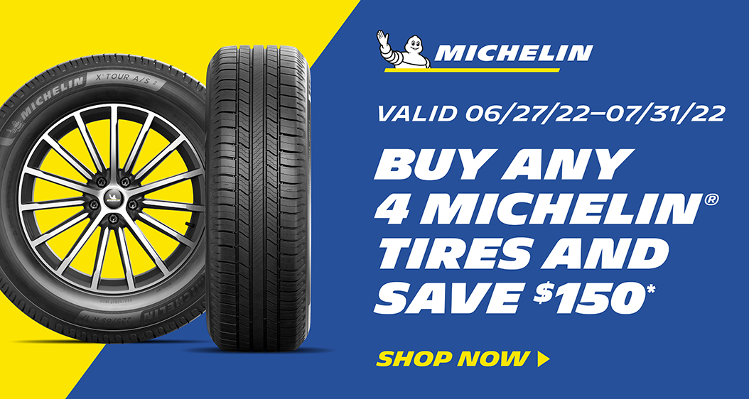 Buy any 4 Michelin Tires and save $150.