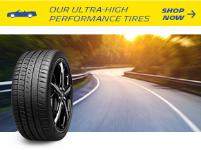 Our Ultra-high performance Tires. Shop Now.