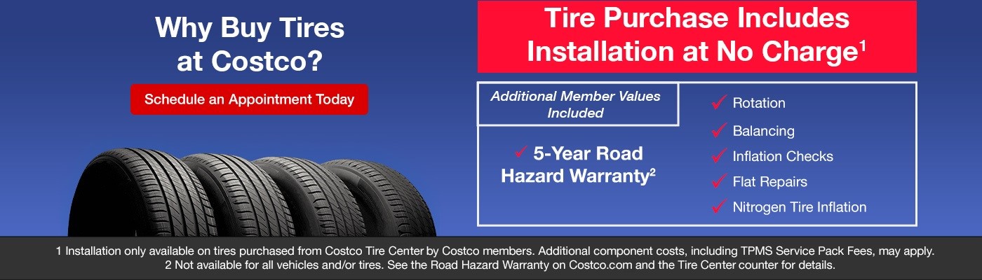 Why Buy tires at Costco? Schedule an appointment today.