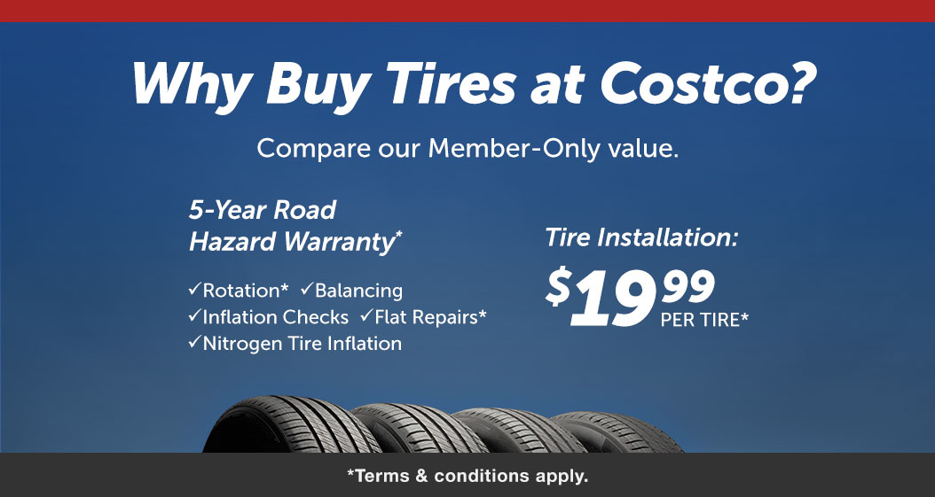Why Buy Tires at Costco? Compare our Member-Only value.