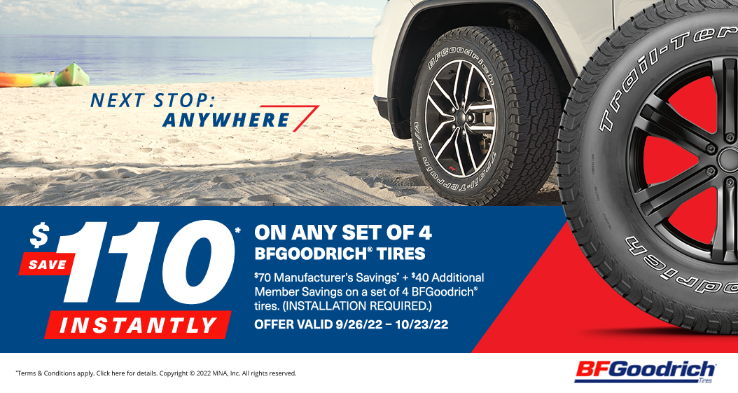 Next Stop: Anywhere. Save $110* instantly on any set of 4 BFGoodrich Tires.