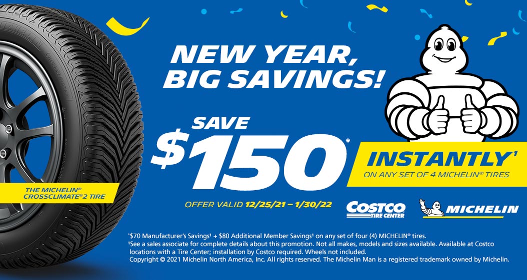 Save $150 Instantly* on any set of four [4] Michelin tires with installation.