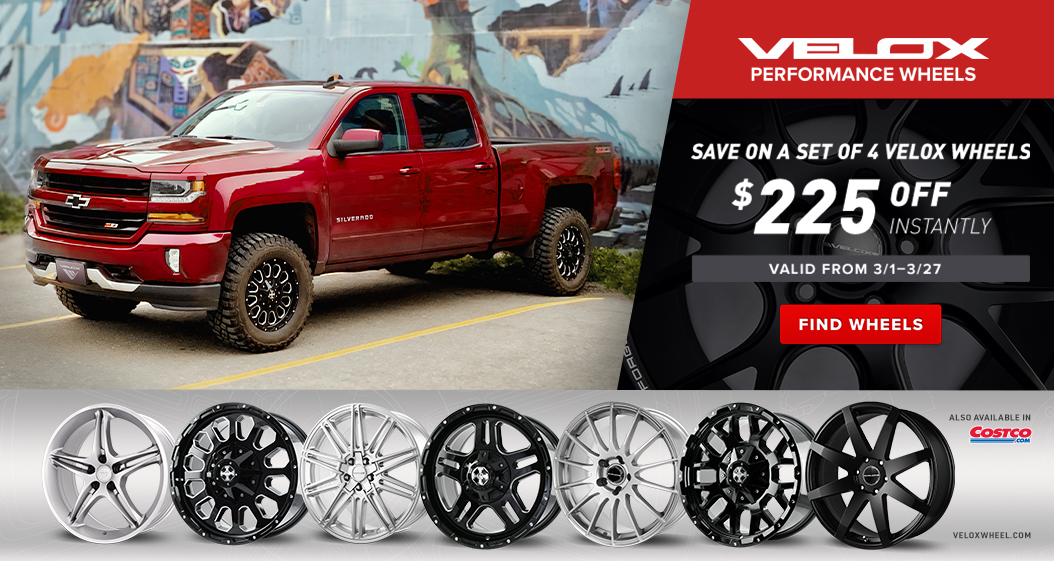 Save on a set of 4 Velox Wheels $225 Off Instantly. Valid from 3/1 - 3/27.