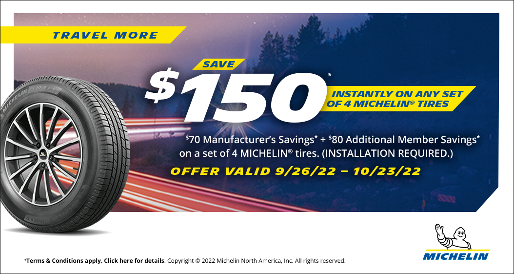 Travel More. Save $150* instantly on any set of 4 Michelin Tires.
